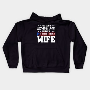 You Don't Scare Me I have a Puerto Rican Wife Kids Hoodie